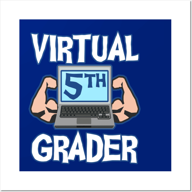 Virtual Fifth Grader - Distance Learning Back to School T-Shirt Wall Art by ArtsyTshirts